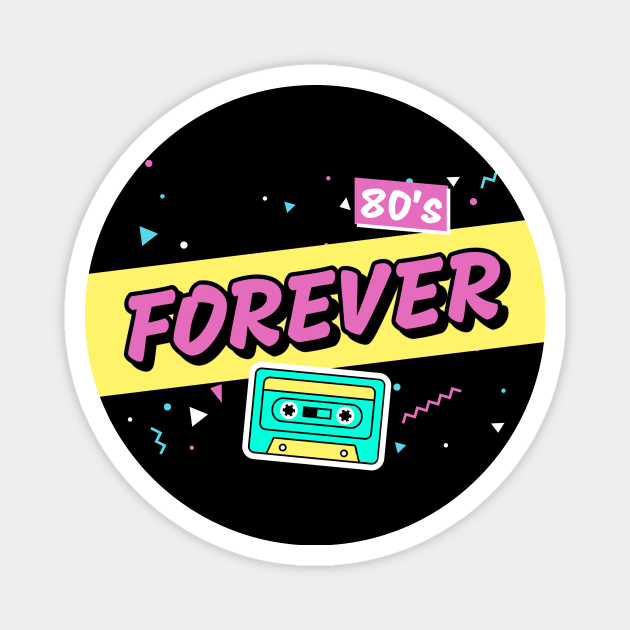 80s Forever Magnet by GVTShirt